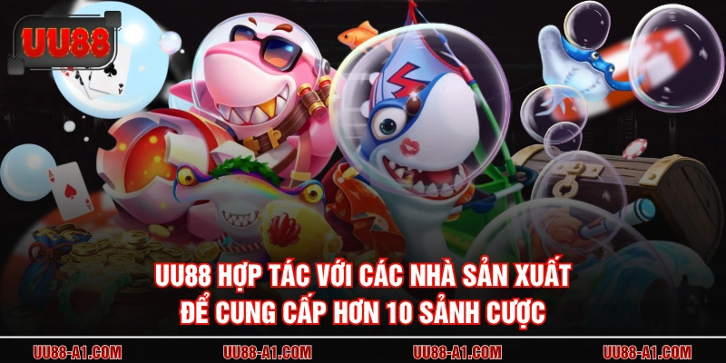 UU88 hợp tác với các nhà sản xuất để cung cấp hơn 10 sảnh cược